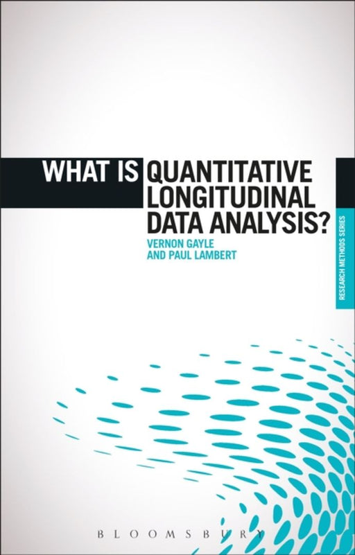 What is Quantitative Longitudinal Data Analysis? by Vernon Gayle and Paul Lambert