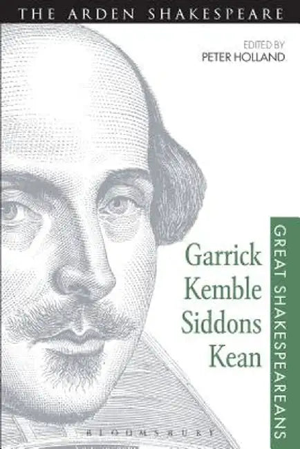 Garrick, Kemble, Siddons, Kean: Great Shakespeareans: Volume II by Adrian Poole