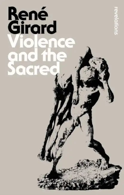 Violence and the Sacred by Dr Rene Girard