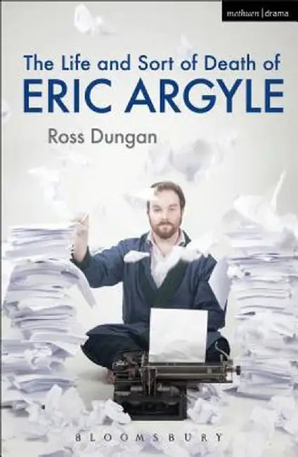 Life and Sort of Death of Eric Argyle by Ross Dungan