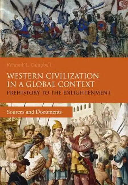 Western Civilization in a Global Context: Prehistory to the Enlightenment: Sources and Documents by Kenneth L. Campbell