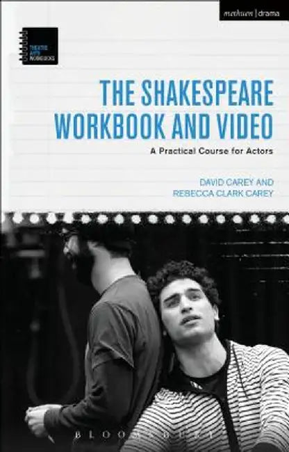 The Shakespeare Workbook and Video: A Practical Course for Actors by David Carey