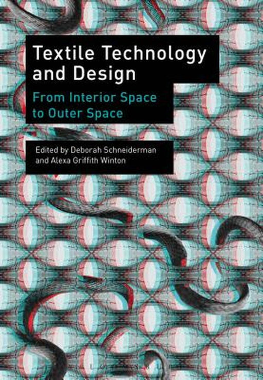 Textile Technology and Design: From Interior Space to Outer Space by Deborah Schneiderman