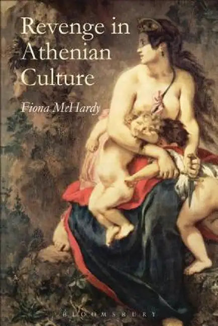 Revenge in Athenian Culture by Fiona McHardy