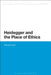 Heidegger and the Place of Ethics by Michael Lewis