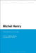 Michel Henry: The Affects of Thought by Jeffrey Hanson