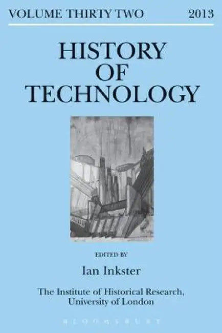 History of Technology, Volume 32 by Ian Inkster