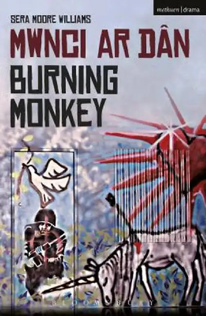 Burning Monkey: Mwnci AR Dan by Sera Moore Williams