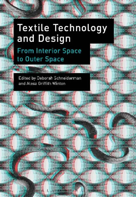 Textile Technology and Design: From Interior Space to Outer Space by Deborah Schneiderman