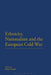 Ethnicity, Nationalism and the European Cold War by Robin Douglas Knight