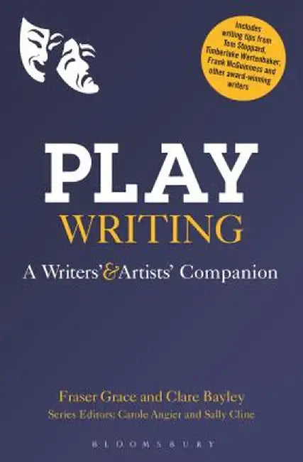 Playwriting: A Writers' and Artists' Companion by Fraser Grace