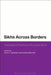 Sikhs Across Borders: Transnational Practices of European Sikhs by Knut A. Jacobsen