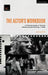 The Actor's Workbook: A Practical Guide to Training, Rehearsing and Devising + Video by Alex Clifton