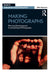 Making Photographs: Planning, Developing and Creating Original Photography by Mike Simmons