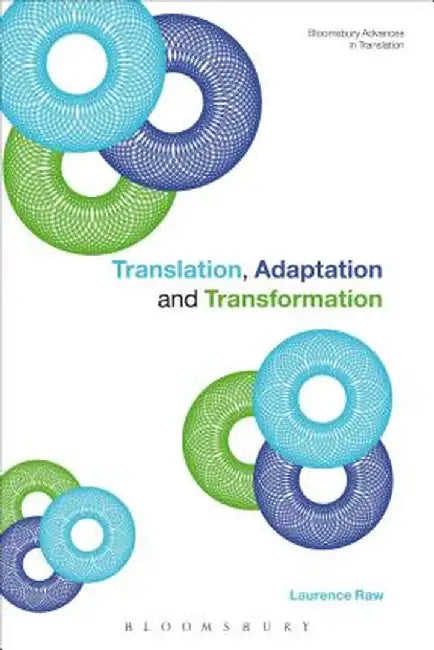 Translation, Adaptation and Transformation by Laurence Raw