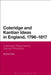 Coleridge and Kantian Ideas in England, 1796-1817: Coleridge's Responses to German Philosophy by Monika Class