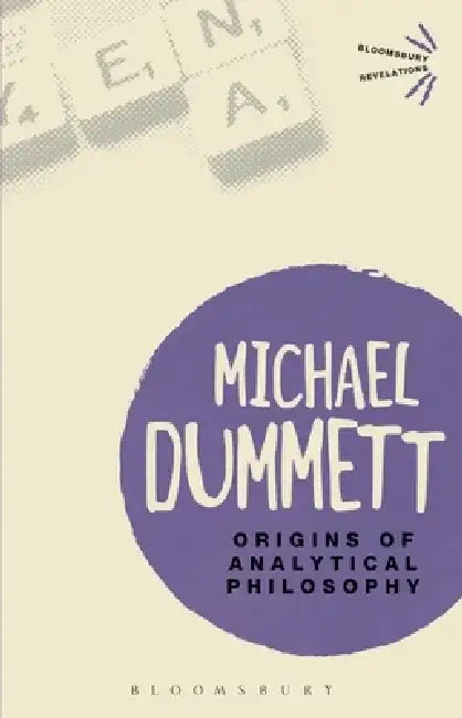 Origins of Analytical Philosophy by Michael Dummett