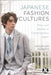 Japanese Fashion Cultures: Dress and Gender in Contemporary Japan by Masafumi Monden
