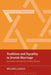 Tradition and Equality in Jewish Marriage: Beyond the Sanctification of Subordination by Melanie Malka Landau