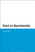 Kant on Spontaneity by Marco Sgarbi