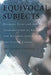 Equivocal Subjects: Between Italy and Africa -- Constructions of Racial and National Identity in the Italian Cinema by Shelleen Greene