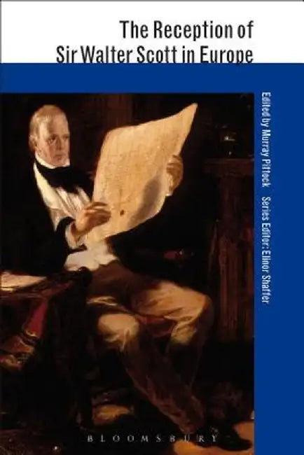 The Reception of Sir Walter Scott in Europe by Murray Pittock