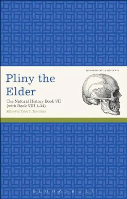 Pliny the Elder: The Natural History Book VII (with Book VIII 1-34) by Pliny The Pliny the Elder