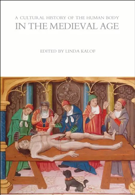 A Cultural History of the Human Body in the Medieval Age by Rolf Schulmeister