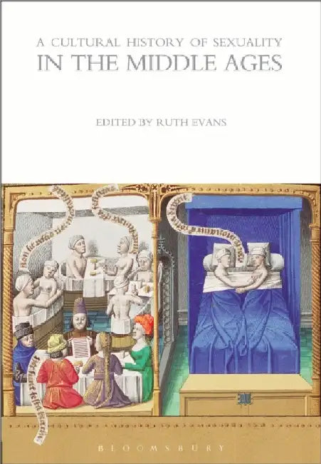 A Cultural History of Sexuality in the Middle Ages by Jessica Smartt (Texas Woman's University, USA) Gullion