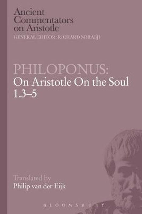 Philoponus: On Aristotle on the Soul 1.3-5 by John Philoponus