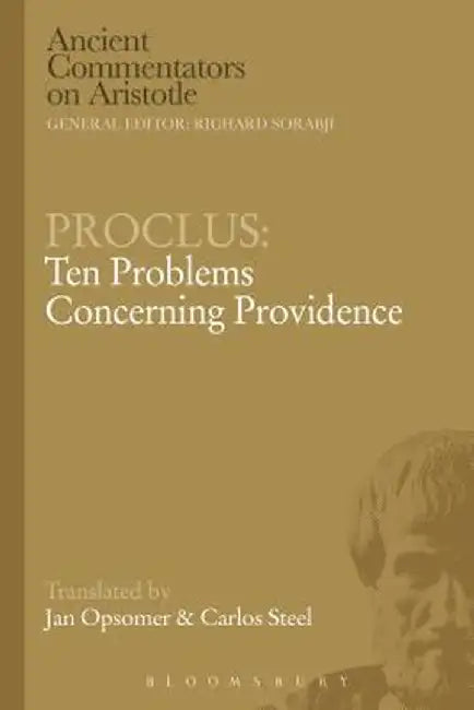 Proclus: Ten Problems Concerning Providence by Carlos Steel