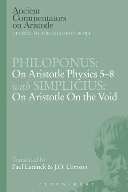 Philoponus: On Aristotle Physics 5-8 with Simplicius: On Aristotle on the Void by J. O. Urmson