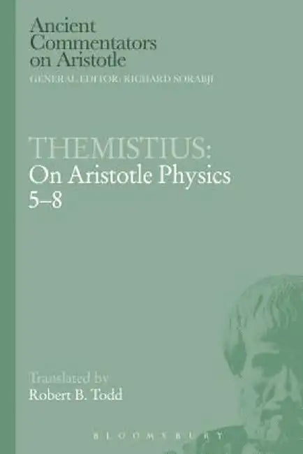 Themistius: On Aristotle Physics 5-8 by Themistius