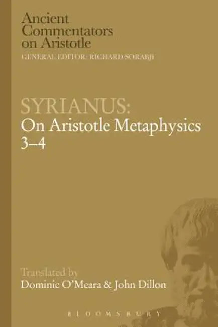Syrianus: On Aristotle Metaphysics 3-4 by Syrianus