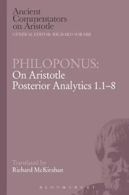 Philoponus: On Aristotle Posterior Analytics 1.1-8 by John Philoponus