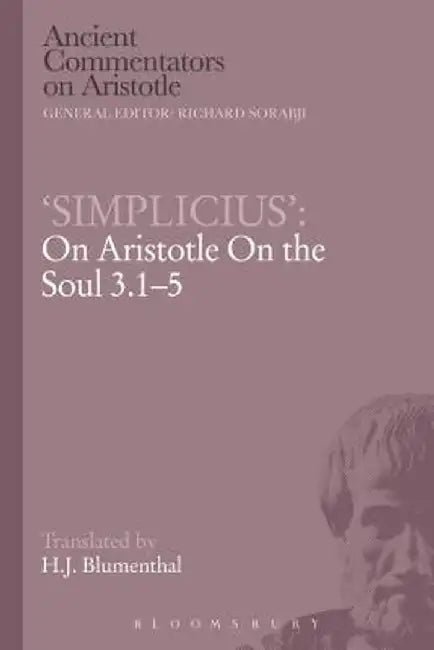 'Simplicius': On Aristotle on the Soul 3.1-5 by H. J. Blumenthal