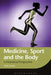 Medicine, Sport and the Body: A Historical Perspective by Neil Carter