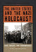 The United States and the Nazi Holocaust: Race, Refuge, and Remembrance by Barry Trachtenberg