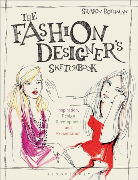 The Fashion Designer'S Sketchbook by Sharon Rothman
