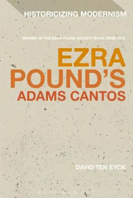 Ezra Pound's Adams Cantos by David Ten Eyck