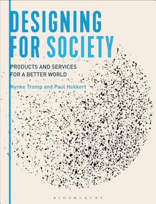 Designing for Society: Products and Services for a Better World by Nynke Tromp