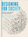 Designing for Society: Products and Services for a Better World by Nynke Tromp