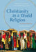 Christianity as a World Religion: An Introduction by Sebastian Kim