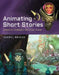 Animating Short Stories: Narrative Techniques and Visual Design by Cheryl Briggs