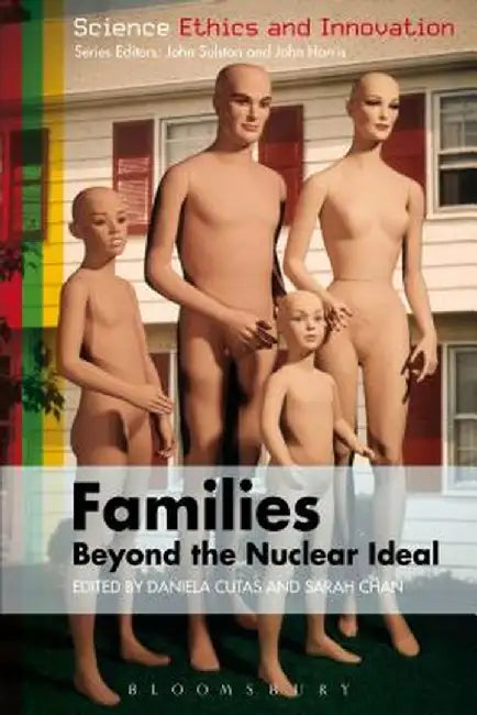 Families - Beyond the Nuclear Ideal by Daniela Cutas