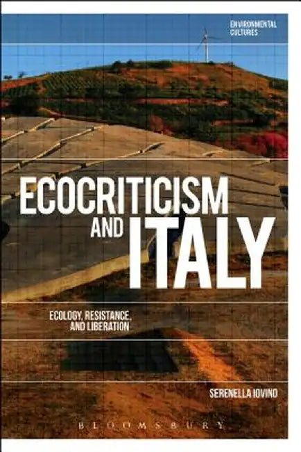 Ecocriticism and Italy by Serenella Iovino