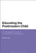 Educating the Postmodern Child: The Struggle for Learning in a World of Virtual Realities by Fiachra Long