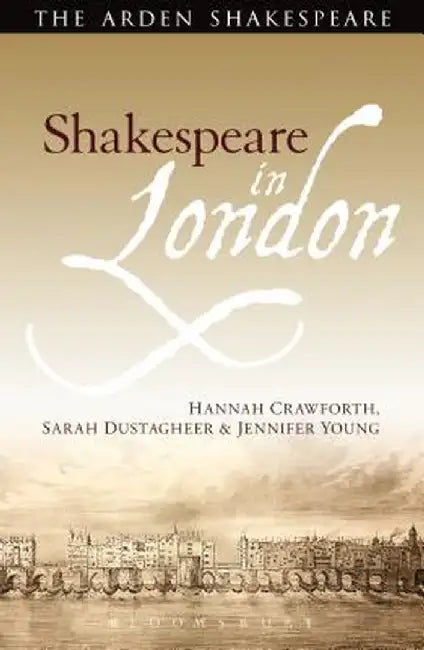 Shakespeare in London by Hannah Crawforth