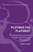 Plotinus the Platonist: A Comparative Account of Plato and Plotinus' Metaphysics by David J. Yount