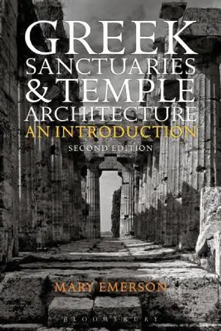 Greek Sanctuaries and Temple Architecture: An Introduction by Mary Emerson